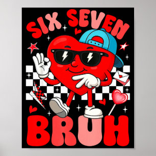 Funny Meme 6 7 Six Seven Bruh Valentine Heart Men Poster