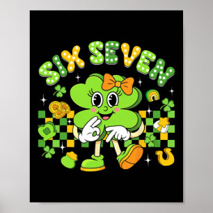 Funny Meme 6 7 St Patricks Day Six Seven Shamrock Poster