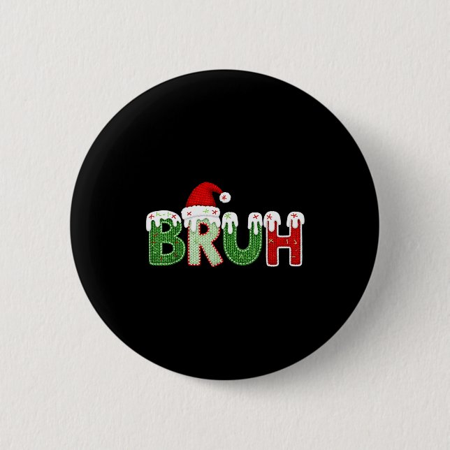 Funny Meme Boys Kids Bruh Christmas  6 Cm Round Badge (Front)