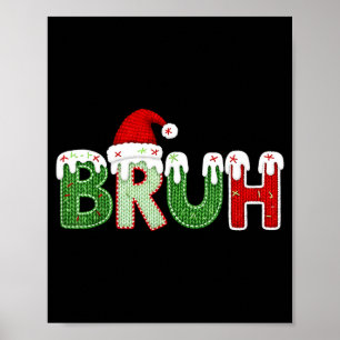 Funny Meme Boys Kids Bruh Christmas Poster
