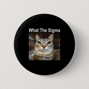 Funny Meme Cat What The Sigma Cute Cat Meme Quote 6 Cm Round Badge
