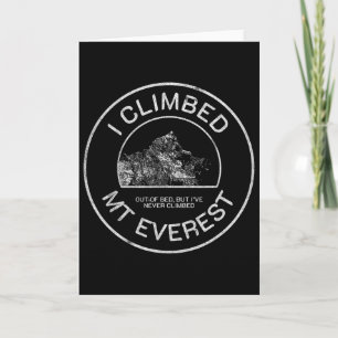 Funny Meme Climber - Hiking - I Climbed Mt. Everes Card