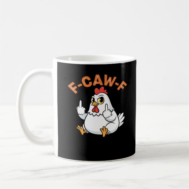 Funny Meme F-Caw-F Chicken Coffee Mug (Left)