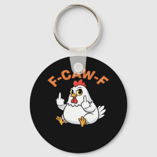 Funny Meme F-Caw-F Chicken Key Ring