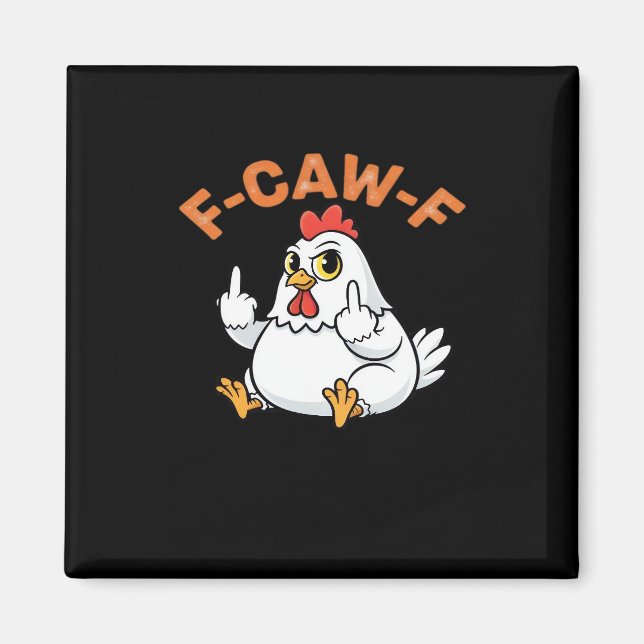 Funny Meme F-Caw-F Chicken Magnet (Front)