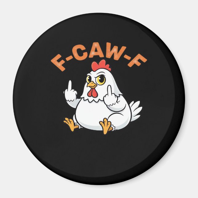 Funny Meme F-Caw-F Chicken Magnet (Front)