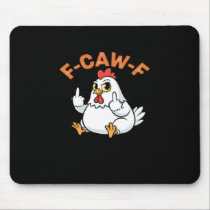 Funny Meme F-Caw-F Chicken Mouse Mat