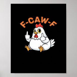 Funny Meme F-Caw-F Chicken Poster
