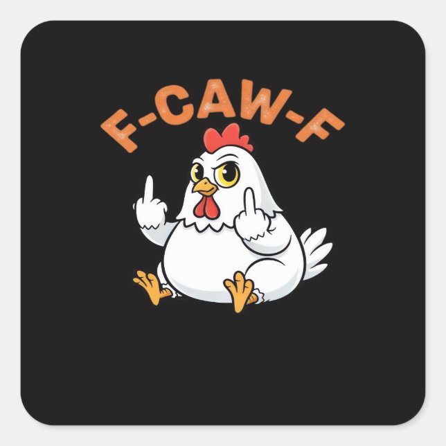 Funny Meme F-Caw-F Chicken Square Sticker (Front)