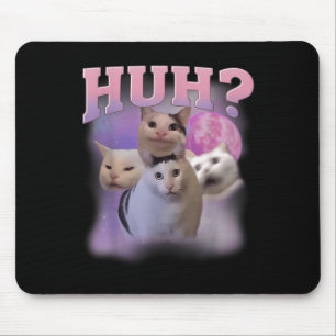 Funny Meme Huh Cat Shirt Cat Lovers Humour  Mouse Mat