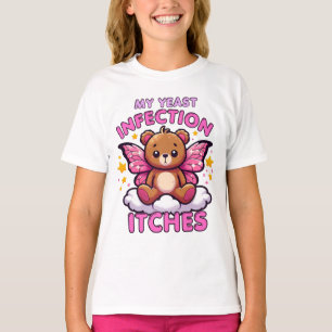 Funny Meme My Yeast Infection Itches Weird Humour T-Shirt