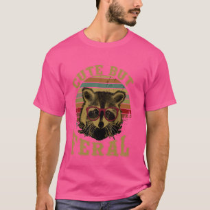 Funny Meme Racoon Summer Quote Cute But Feral Coo T-Shirt