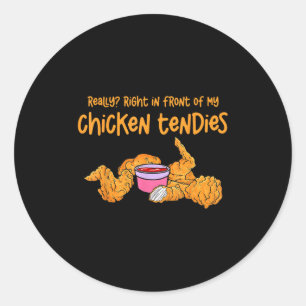 Funny Meme Really Right In Front Of My Chicken Ten Classic Round Sticker
