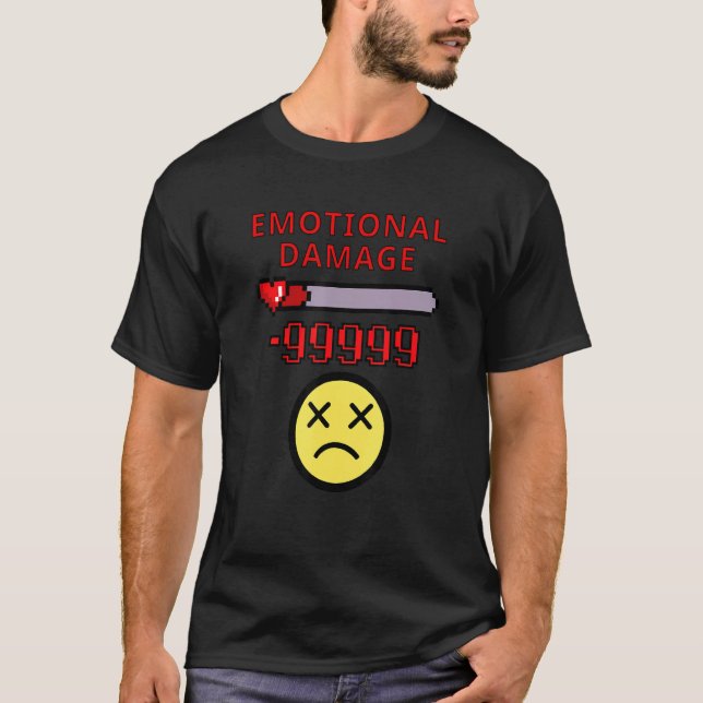 Funny Meme Roll For Emotional Damage T-Shirt (Front)