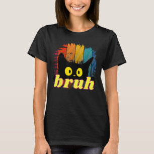 Funny Meme saying Bruh with Cat Greetings T-Shirt