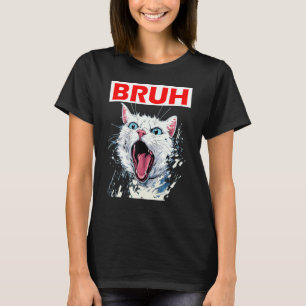 Funny Meme saying Bruh with Cat Greetings Teens Bo T-Shirt