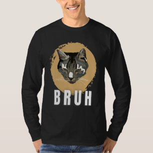 Funny Meme saying Bruh with Cat Greetings Teens Bo T-Shirt
