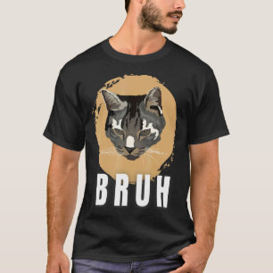 Funny Meme saying Bruh with Cat Greetings Teens Bo T-Shirt
