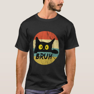 Funny Meme saying Bruh with Cat Vintage design T-Shirt