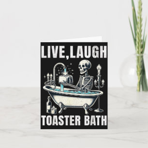 Funny Meme Saying Live Laugh Toaster Bath Gag Edgy Card