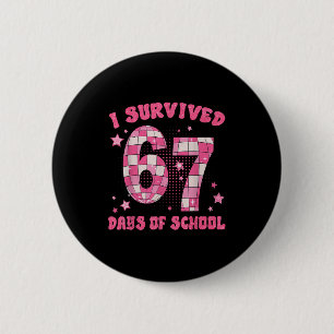 Funny Meme Six Seven Teacher I Survived 67 Days Of 6 Cm Round Badge