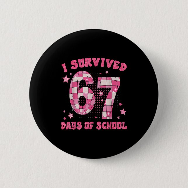 Funny Meme Six Seven Teacher I Survived 67 Days Of 6 Cm Round Badge (Front)
