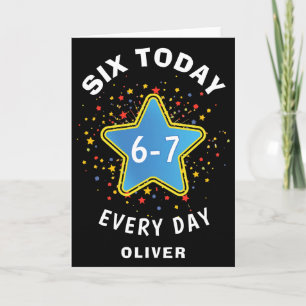 Funny Meme Six Today 6-7 Every Day Birthday Kid's  Card