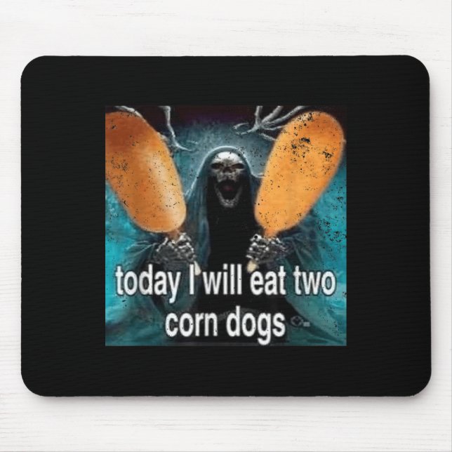Funny Meme Today I Will Eat Two Corn Dogs Mouse Mat (Front)