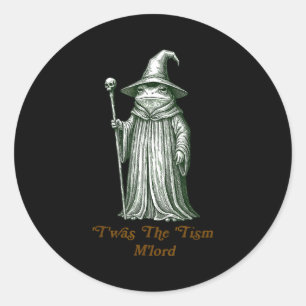 Funny Meme Twas The Tism M Lord Frog Wizard Autism Classic Round Sticker