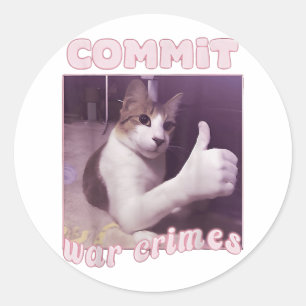 Funny Meme Vintage Commit War Crimes Cat  Classic Round Sticker