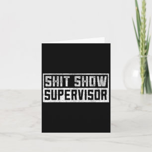 Funny Men Adult Humor T Show Supervisor Mom  Card
