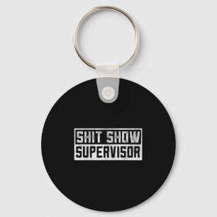 Funny Men Adult Humor T Show Supervisor Mom Key Ring