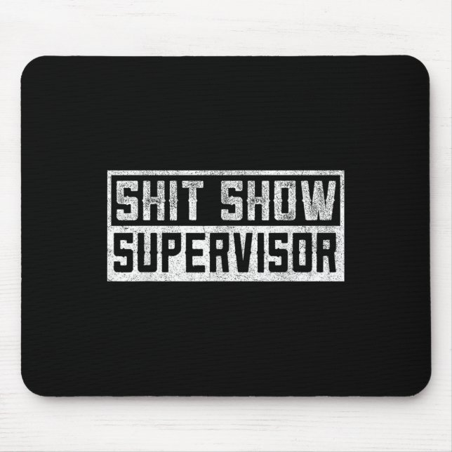 Funny Men Adult Humour T Show Supervisor Mum  Mouse Mat (Front)