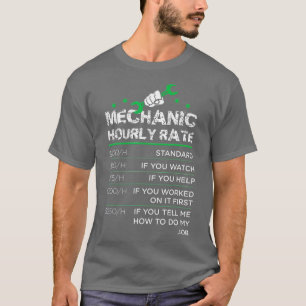 Funny Men Women Labour Rates Mechanic Hourly Rate T-Shirt