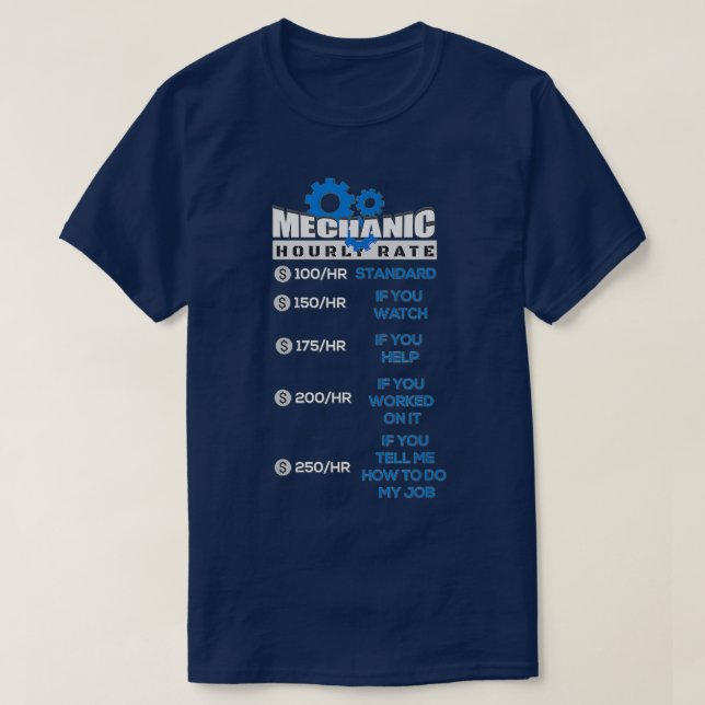 Funny Men Women Labour Rates Mechanic Hourly Rate  T-Shirt (Design Front)