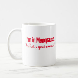 Funny Menopause Mug - Great Gift!