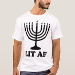 Funny menorah Hanukkah chanukah lit af holiday T-Shirt<br><div class="desc">Funny menorah Hanukkah chanukah lit af holiday season</div>