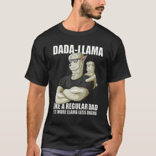 Funny Mens Dada Llama More Llama Less Drama With A T-Shirt