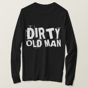 FUNNY MEN'S DIRTY OLD MAN T-SHIRTS
