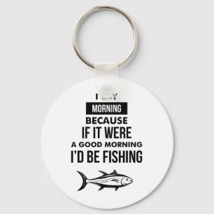 Funny Mens Fishing Motto Key Ring