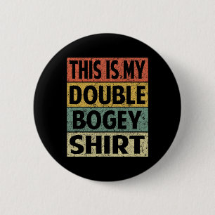 Funny Mens Golfer Hacker This Is My Double Bogey S 6 Cm Round Badge