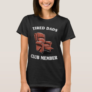 Funny mens humor grandpa tired dads club member T-Shirt