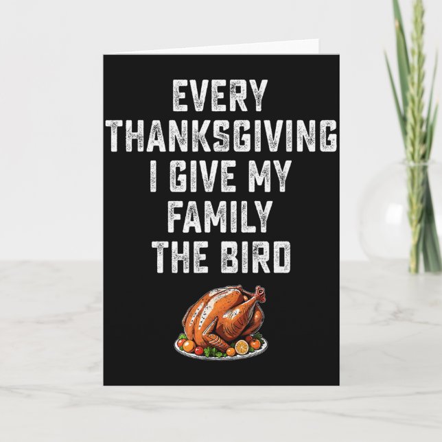 Funny Mens Joke Every Thanksgiving I Give My Famil Card (Front)