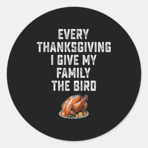 Funny Mens Joke Every Thanksgiving I Give My Famil Classic Round Sticker
