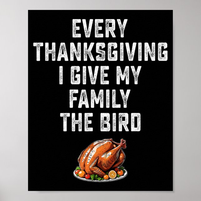 Funny Mens Joke Every Thanksgiving I Give My Famil Poster (Front)