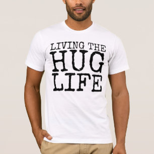 Funny Mens T-shirts, LIVING THE HUG LIFE T-Shirt