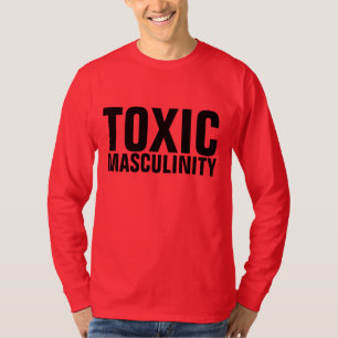 FUNNY MEN'S T-Shirts TOXIC MASCULINITY