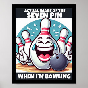Funny Mens Womens Kids Seven Pin Laughing When I'm Poster