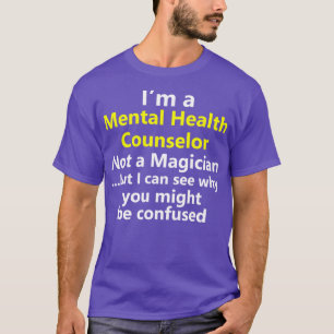 Funny Mental Health Counsellor Job Career Occupati T-Shirt