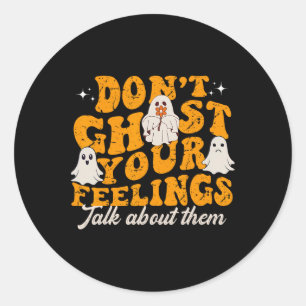 Funny Mental Health Halloween Don't Ghost Your Fee Classic Round Sticker